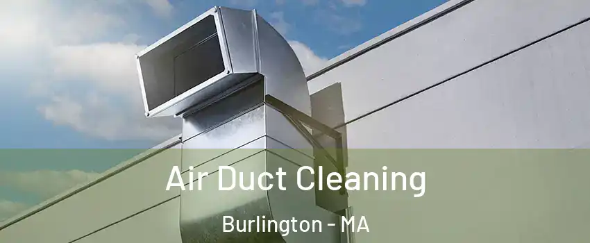  Air Duct Cleaning Burlington - MA