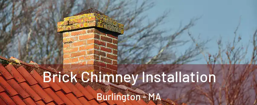  Brick Chimney Installation Burlington - MA