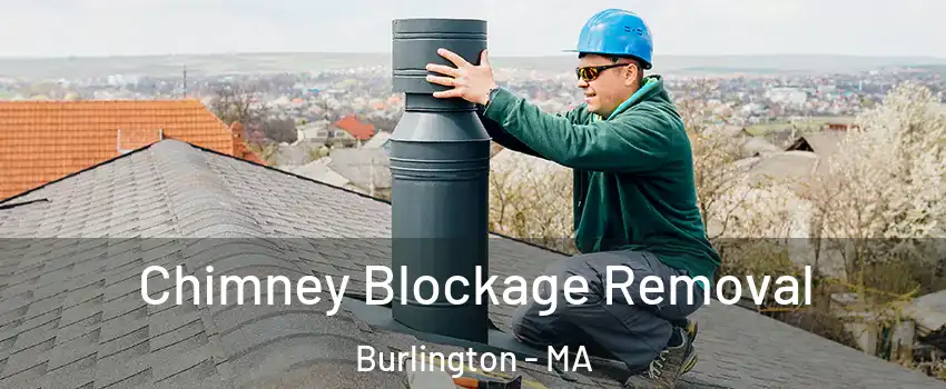  Chimney Blockage Removal Burlington - MA