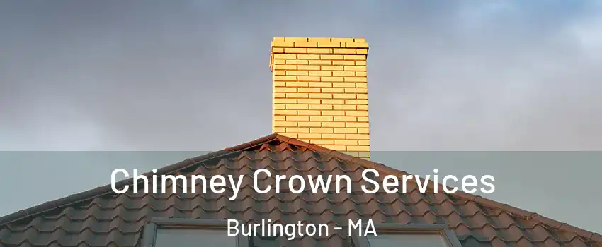  Chimney Crown Services Burlington - MA