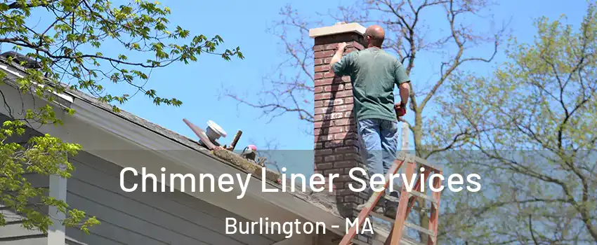  Chimney Liner Services Burlington - MA
