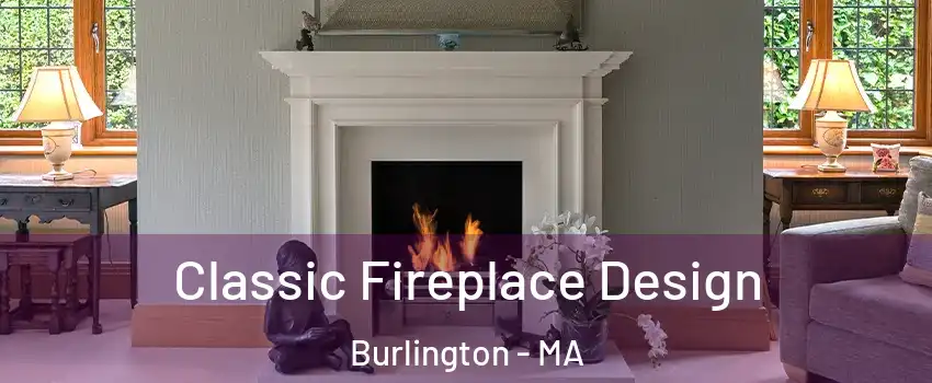  Classic Fireplace Design Burlington - MA
