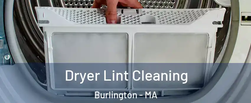  Dryer Lint Cleaning Burlington - MA