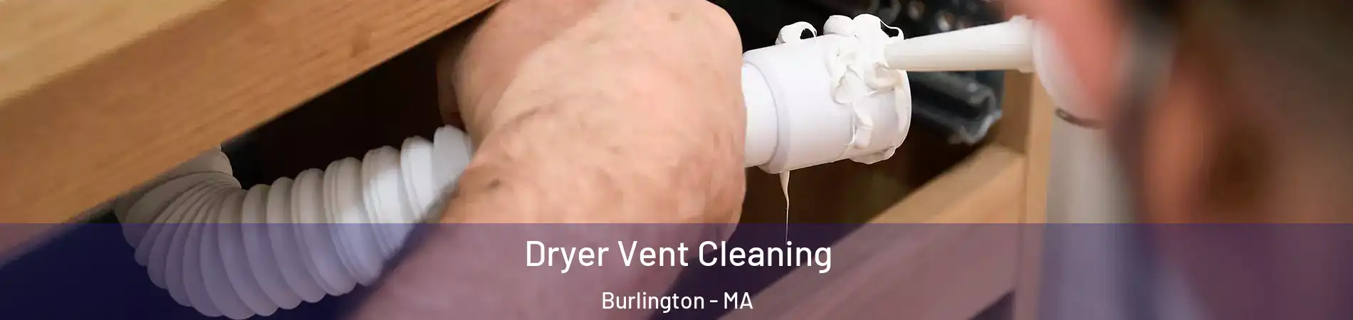  Dryer Vent Cleaning Burlington - MA