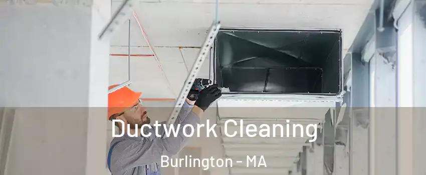  Ductwork Cleaning Burlington - MA
