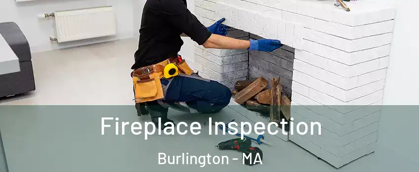  Fireplace Inspection Burlington - MA