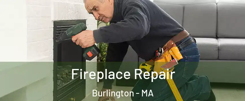  Fireplace Repair Burlington - MA