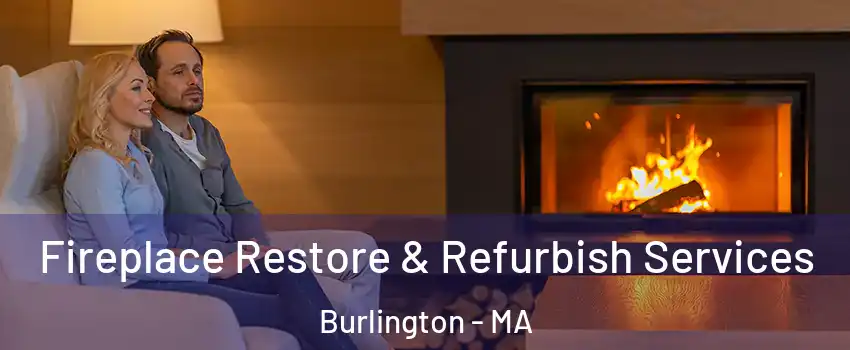  Fireplace Restore & Refurbish Services Burlington - MA