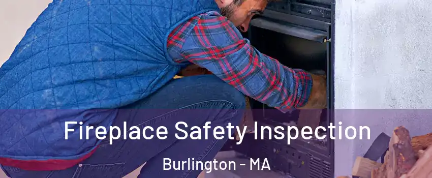  Fireplace Safety Inspection Burlington - MA