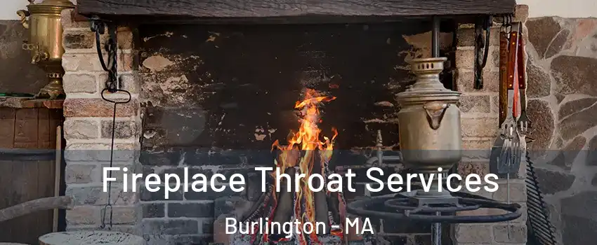  Fireplace Throat Services Burlington - MA