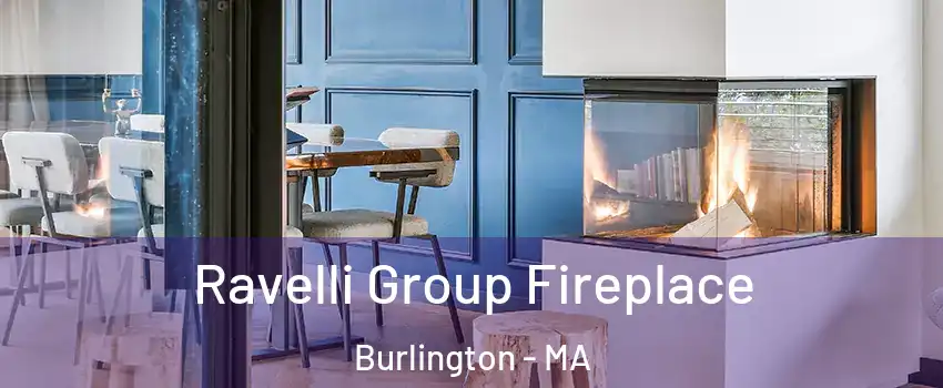  Ravelli Group Fireplace Burlington - MA