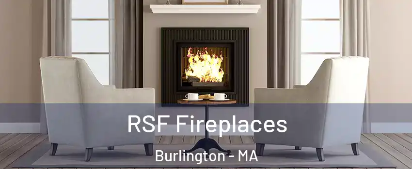  RSF Fireplaces Burlington - MA