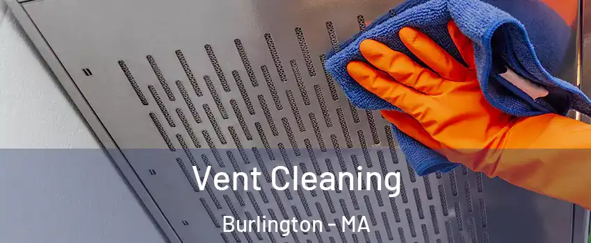  Vent Cleaning Burlington - MA
